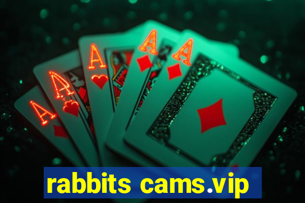 rabbits cams.vip